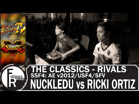 THE CLASSICS - RIVALS | NUCKLEDU vs RICKI ORTIZ(SSF4: AE v2012/USF4/SFV)