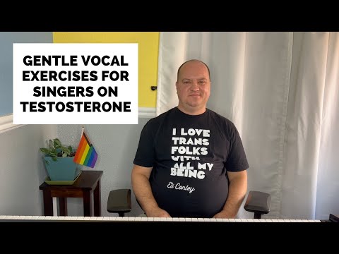 Gentle Vocal Exercises for Singers on Testosterone