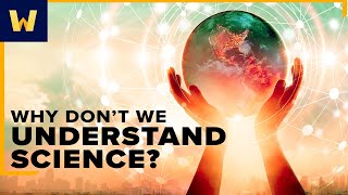 What the World Gets Wrong about Science