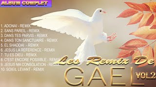 Louange et Adoration Musique Chrétienne - Les Remix De GAEL Album complet Vol 2 #2