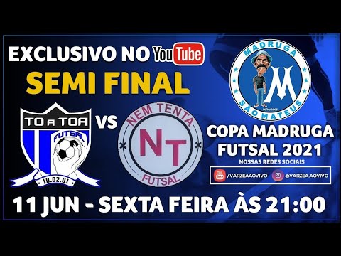 To a Toa FS x Nem Tenta FS - Semi Final - Copa Madruga 2021