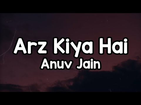 Arz Kiya Hai (Lyrics) - Anuv Jain 🎶 | Aise kaise waise jaise jaise main padhun mere dil mein jo ✨