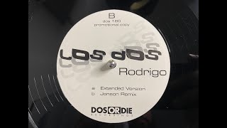 Los Dos – Rodrigo (Jonson Remix) - Dos or Die Recordings 2001