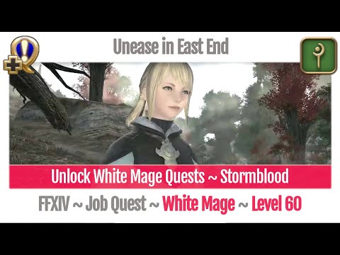 FFXIV Unlock Quest White Mage Level 60 ~ Stormblood ~ Unease in East End