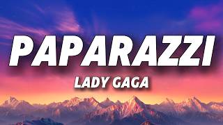 Lady Gaga - Paparazzi (Lyrics)