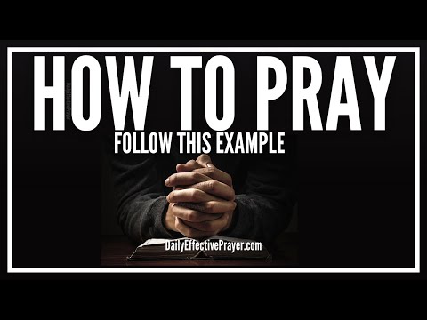 How To Pray Effectively and Get Answers | Pray Better, Correctly, Properly (Christian) Video