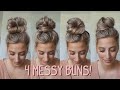 4 MESSY BUNS YOU NEED TO TRY! Medium & Long Hairstyles
