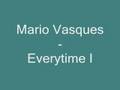 Mario Vasques- Everytime I
