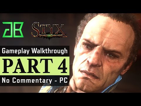 STYX Shards of Darkness Gameplay Walkthrough Part 4 - No Commentary PC [1080p60 Epic Settings]
