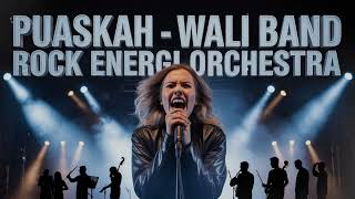 Download lagu Puaskah – Wali Band | Versi Rock Energi Orchestra mp3