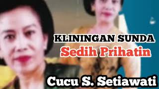 Download lagu Kliningan Sunda Sedih Prihatin - Cucu S. Setiawati mp3 Download lagu Kliningan Sunda Sedih Prihatin - Cucu S. Setiawati mp3