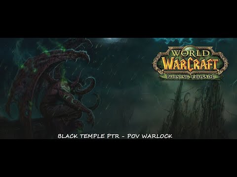 Black Temple PTR PUG - POV Bobah Warlock - Destrux