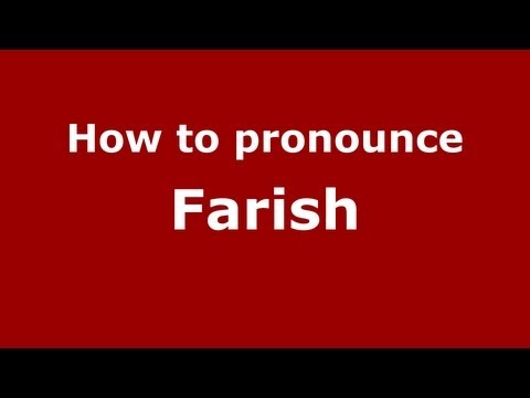 How to pronounce Farish