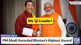 PM Modi Awarded Bhutan’s Highest Award