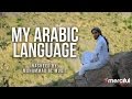 My Arabic Language - Nasheed By Muhammad al Muqit