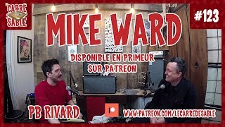Le Carré de Sable de PB Rivard - #123 - Mike Ward