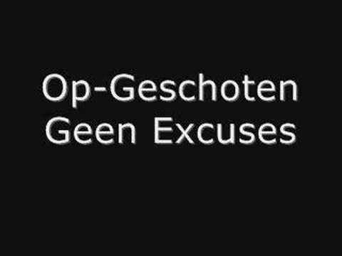 Op-Geschoten - Geen Excuses