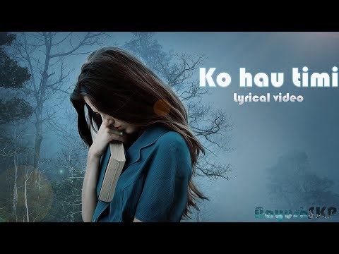 KO HAU TIMI || Surendra Man Singh, Rajeen reemal || Lyrical video