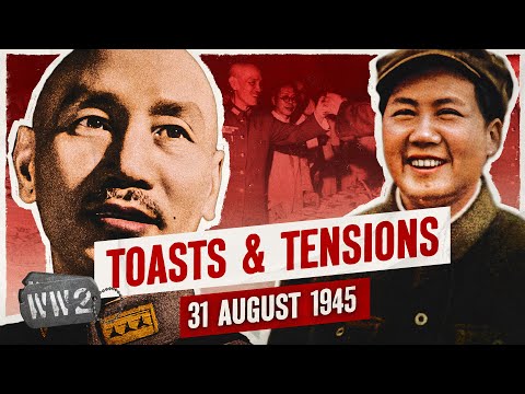 Week 314 - Can Chiang and Mao Unite China? - WW2 - August 31, 1945