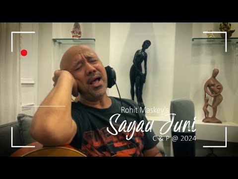 Sayau Juni ॥ सयैा जुनी || Rohit Maskey ॥ New NepaliSong