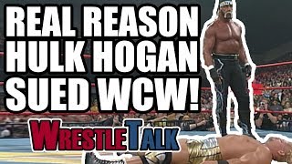 The Real Reason Hulk Hogan SUED WCW Over A Storyline!