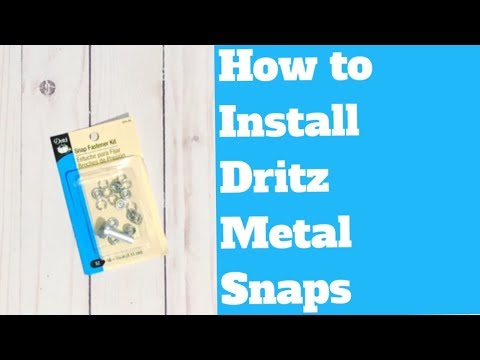 HOW TO INSTALL DRITZ METAL SNAPS
