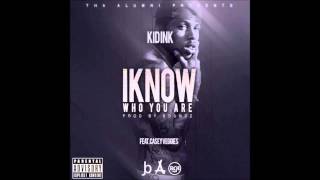 Kid Ink -  I Know Who You Are (Ft Casey Veggies)