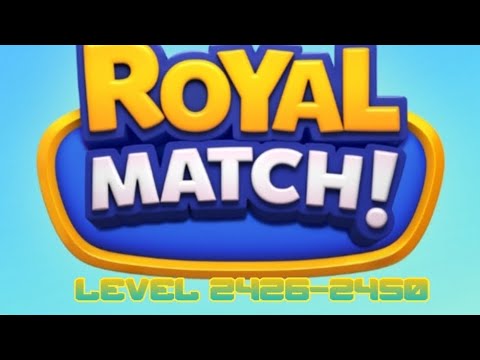 Royal Match Level 2426-2450+King's Nightmare (Gameplay)