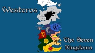 ASOIAF: The Seven Kingdoms - History of Westeros Series