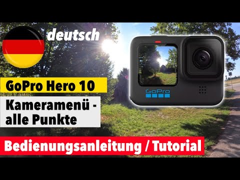 GoPro Hero 10 - Kameramenü komplett erklärt - deutsch - Bedienungsanleitung / Tutorial