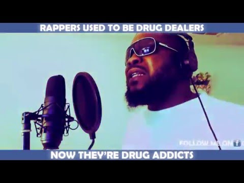 RAPPERS USED TO BE DRUG DEALERS NOW THEYRE DRUG ADDICTS