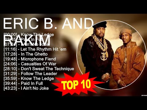 E.r.i.c B.. a.n.d R.a.k.i.m Greatest Hits ~ Top 100 Artists To Listen in 2023