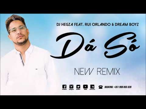 Dj Hegza feat. Rui Orlando & Dream Boyz - Dá Só Remix