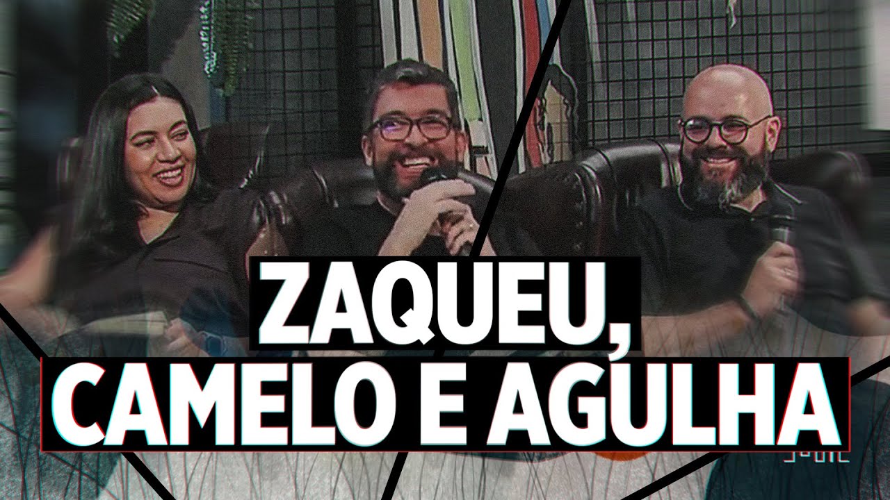 ZAQUEU, CAMELO DO BURACO DA AGULHA - Isso Muda Tudo #10 | Lucas 19:1-10