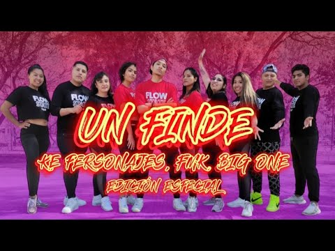 Un Finde | CROSSOVER #2 - Ke Personajes, FMK, Big One - Flow Dance Fitness - EDICIÓN ESPECIAL