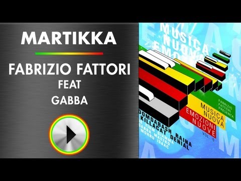 MARTIKKA - FABRIZIO FATTORI Feat. Gabba  - MUSICA NUOVA EMOZIONI NUOVE 6 - afro aphro