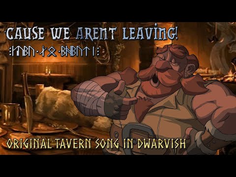"'Cause We Aren't Leaving!" (Khama Lu Mêmari!) - Original Dwarvish Tavern Song