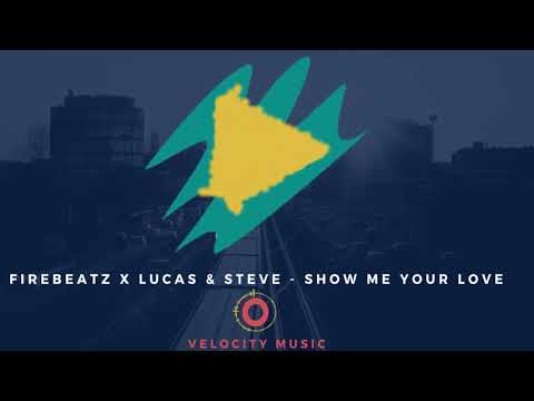 Firebeatz x Lucas & Steve - Show Me Your Love