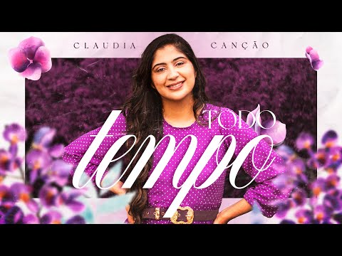 Todo Tempo - Claudia Canção