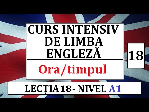 Invata engleza | Curs intensiv de limba engleza | Lectia 18 - Ora/ timpul