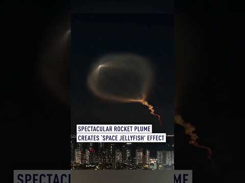 Spectacular rocket plume creates 'space jellyfish' effect #coolchina