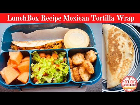 Back to school Lunch Box Recipe | Indian Tiffin | Mexican Tortilla Wrap | Burrito@DelishKitchenette