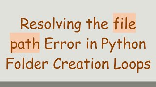 Download the video "Resolving the file path Error in Python Folder Creation Loops"