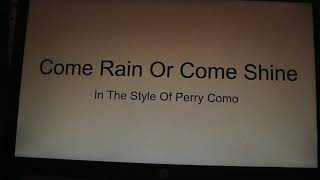 Perry Como - Come Rain Or Come Shine (Easy Karaoke With Lyrics)