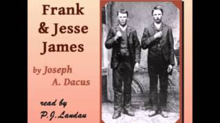 Life and Adventures of Frank and Jesse James (FULL Audiobook)