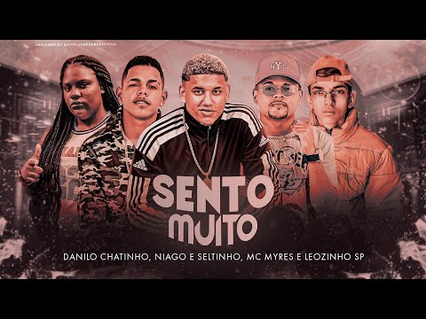 DANILO CHATINHO , ANDERSON NEIF - NIAGO E SELTINHO COREANO , MC MYRES E LEOZINHO SP - SENTO MUITO
