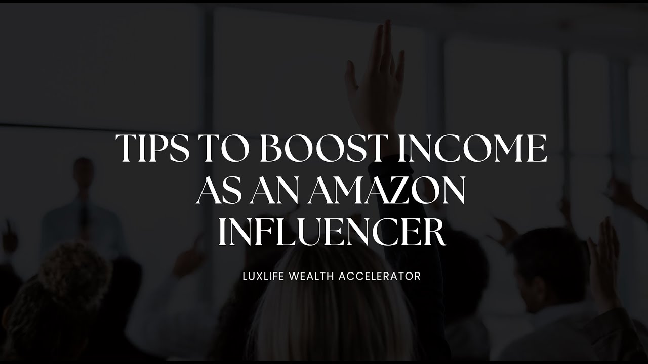 Tips to Boost Income as an Amazon Influencer