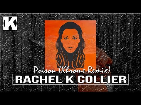Rachel K Collier - Poison (Khrome Remix)