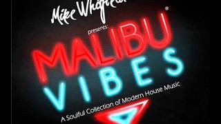 Soulful House Mix / The Malibu Vibes EP1 / Dj Mike Whitfield (Valentines Day 2010 Live Mix SSRadio)