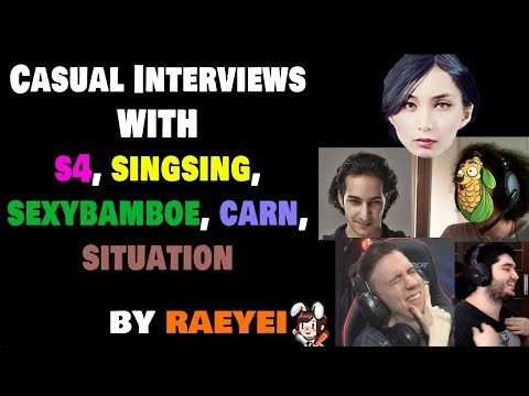 Casual Interviews with S4, SingSing, SexyBamboe, Carn, S1tuation